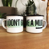 Emaille-Tasse "I don't give a mug!"